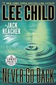 Never go back : a Jack Reacher novel  Cover Image