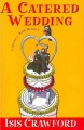 A catered wedding a mystery with recipes  Cover Image