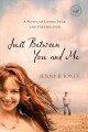 Just between you and me a novel about losing fear and finding God  Cover Image