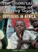 The uncertain business of doing good outsiders in Africa  Cover Image