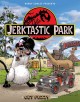 Jerktastic park :  a Get Fuzzy treasury /  Cover Image