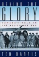 Behind the glory : Canada's role in the Allied air war  Cover Image