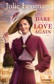 Dare to love again : a novel  Cover Image