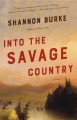 Into the Savage Country  Cover Image