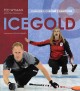 Ice gold : Canada's curling champions  Cover Image