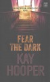 Fear the dark  Cover Image