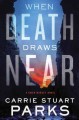When death draws near : a Gwen Marcey novel  Cover Image