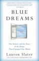 Go to record Blue dreams : the science and the story of the drugs that ...
