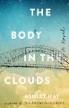 Go to record The body in the clouds : a novel