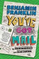 Benjamin Franklin : you've got mail  Cover Image