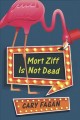 Go to record Mort Ziff is not dead