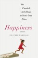 Happiness : the crooked little road to semi-ever after : a memoir  Cover Image