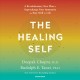 The healing self a revolutionary new plan to supercharge your immunity and stay well for life  Cover Image