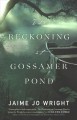 The reckoning at Gossamer Pond  Cover Image