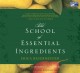 The school of essential ingredients  Cover Image