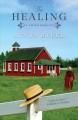 The healing : an Amish romance  Cover Image