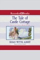 The tale of castle cottage Cottage Tales of Beatrix Potter, Book 8. Cover Image