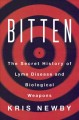 Bitten : the secret history of lyme disease and biological weapons  Cover Image