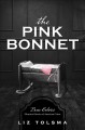 The pink bonnet : true colors : historical stories of American crime  Cover Image