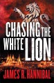 Chasing the white lion  Cover Image