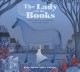 The lady with the books : a story inspired by the remarkable work of Jella Lepman  Cover Image