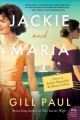 Jackie and Maria : a novel of Jackie Kennedy & Maria Callas  Cover Image