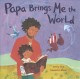 Papa brings me the world  Cover Image