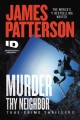 Murder thy neighbor : true-crime thrillers  Cover Image