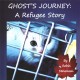 Ghost's journey : a refugee story  Cover Image
