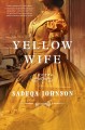 Yellow wife : a novel  Cover Image