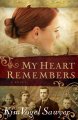 My heart remembers : a novel  Cover Image