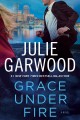 Grace under fire : a novel  Cover Image