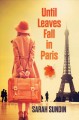 Until leaves fall in Paris : a novel  Cover Image