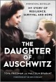 The daughter of Auschwitz : my story of resilience, survival and hope  Cover Image