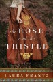 Go to record The rose and the thistle : a novel