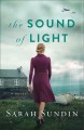 The sound of light : a novel  Cover Image