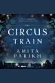 The circus train A novel. Cover Image