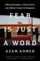 Fear is just a word : a missing daughter, a violent cartel, and a mother's quest for vengeance  Cover Image