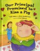 Our principal promised to kiss a pig  Cover Image